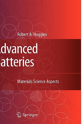 Advanced Batteries: Materials Science Aspects By Robert Huggins Cover Image