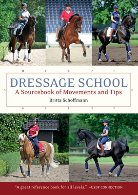 Dressage School: A Sourcebook of Movements and Tips Cover Image