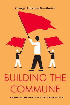 Building the Commune: Radical Democracy in Venezuela (Jacobin) cover