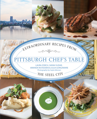 Pittsburgh Chef's Table: Extraordinary Recipes from the Steel City Cover Image