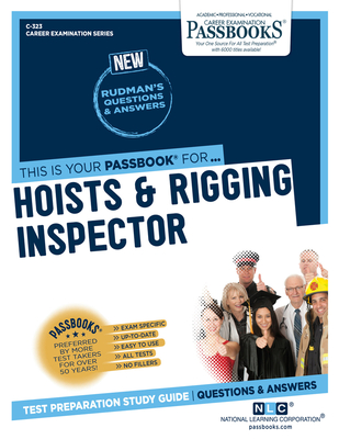 Hoists & Rigging Inspector (C-323): Passbooks Study Guide (Career Examination Series #323) By National Learning Corporation Cover Image
