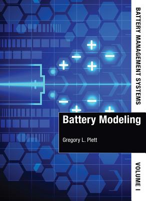Battery Management Systems: Volume 1, Battery Modeling By Gregory L. Plett Cover Image