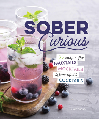 The Herbal Mixologist's Guide for the Sober Curious: 65 Garden-to-Glass Recipes (Everyday Wellbeing)