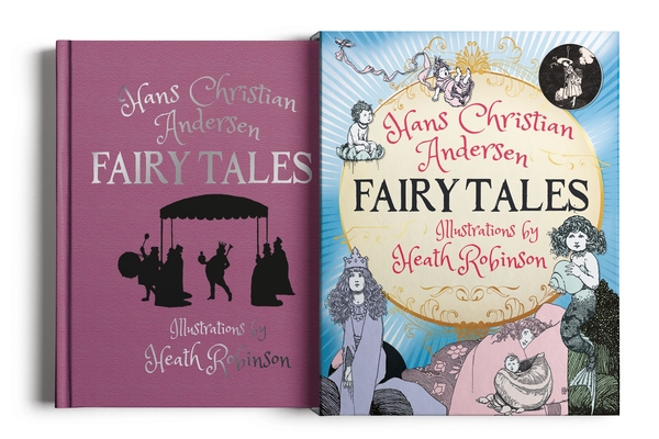 Hans Christian Andersen Fairy Tales: Slip-Cased Edition By Hans Christian Andersen, Heath Robinson (Illustrator), H. P. Paull (Translator) Cover Image