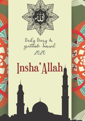 Insha'Allah Daily Diary And Gratitude Diary: Achieve Your Goals By Planning With This Daily Islamic Organiser By Journals That Mean Something Cover Image