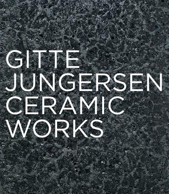 Gitte Jungersen: Ceramic Works Cover Image