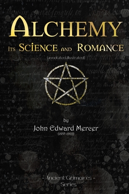 Alchemy, Its Science and Romance: (annotated, illustrated) Cover Image