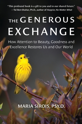 The Generous Exchange: How Attention to Beauty, Goodness and Excellence Restores Us and Our World By Maria Sirois Cover Image