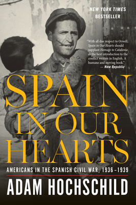 Spain In Our Hearts: Americans in the Spanish Civil War, 1936–1939 Cover Image