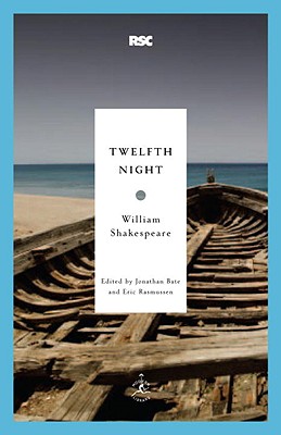 Twelfth Night (Modern Library Classics) By William Shakespeare, Jonathan Bate (Editor), Eric Rasmussen (Editor) Cover Image
