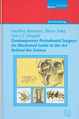 Contemporary Periodontal Surgery: An Illustrated Guide to the Art Behind the Science (Quintessentials of Dental Practice #21) Cover Image