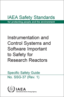 Instrumentation and Control Systems and Software Important to Safety for Research Reactors: Safety Standards Series No. Ssg-37 (Rev. 1) Cover Image