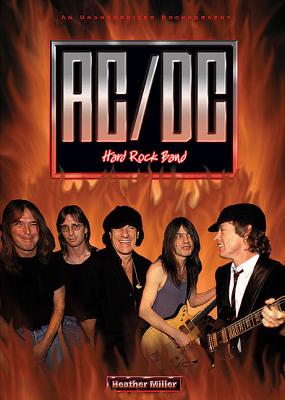 AC / DC: Hard Rock Band (Rebels of Rock) By Heather Miller Cover Image