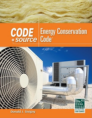 Code Source: Energy Conservation Code (International Code Council) By International Code Council, Donald J. Sivigny Cover Image