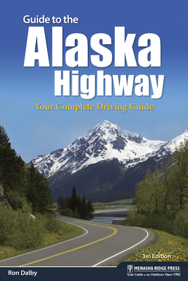 Guide to the Alaska Highway: Your Complete Driving Guide Cover Image