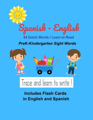 Spanish-English 60 Dolch Words/Learn to Read PreK-Kindergarten Sight Words: Trace and learn to write! Includes Flash Cards in English and Spanish By Moon Lake Books Cover Image
