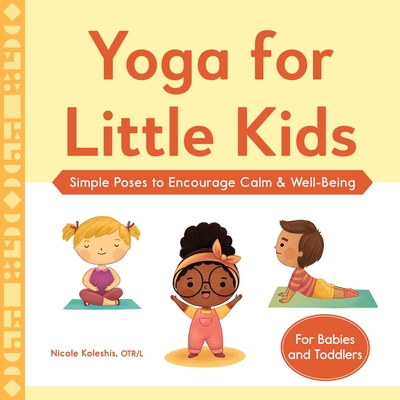 Yoga for Little Kids: Simple Poses to Encourage Calm & Well-Being Cover Image