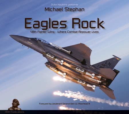 Eagles Rock: 48th Fighter Wing - Where Combat Airpower Lives (Duke Hawkins Presents)