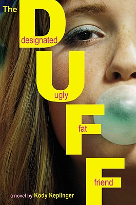 Cover Image for The DUFF: (Designated Ugly Fat Friend)