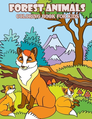 Forest Animals Coloring Book For Kids: Featuring Funny Woodland Animals And  Beautiful Forest Nature Scenes - animal coloring book (Paperback) | Hooked