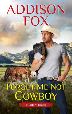 Forget Me Not Cowboy: Rustlers Creek By Addison Fox Cover Image