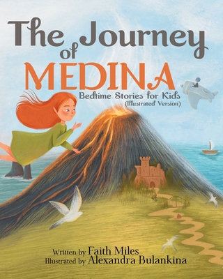 Bedtime Stories for Kids: The Journey of Medina By Faith Miles, Alexandra Bulankina (Illustrator) Cover Image