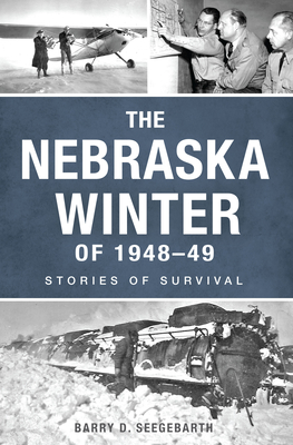 The Nebraska Winter of 1948-49: Stories of Survival (Disaster) Cover Image