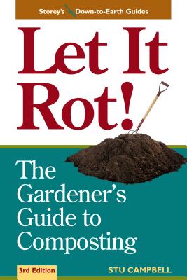 Let It Rot!: The Gardener's Guide to Composting (Third Edition)