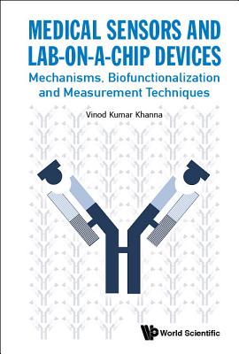 Medical Sensors and Lab-On-A-Chip Devices: Mechanisms, Biofunctionalization and Measurement Techniques Cover Image
