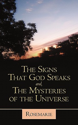 The Signs That God Speaks And, the Mysteries of the Universe Cover Image