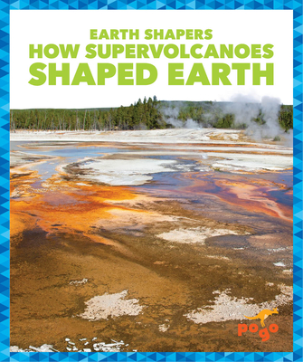 How Supervolcanoes Shaped Earth Cover Image