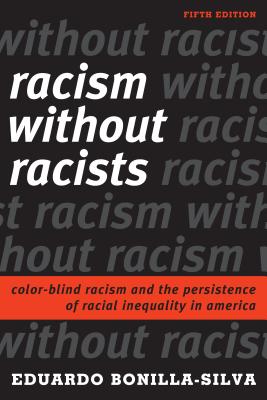 Racism Without Racists: Color-Blind Racism and the Persistence of Racial Inequality in America Cover Image