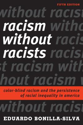 Racism without Racists: Color-Blind Racism and the Persistence of Racial Inequality in America, Fifth Edition Cover Image