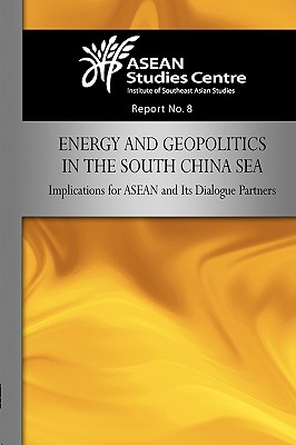 Energy and Geopolitics in the South China Sea: Implications for ASEAN and Its Dialogue Partners Cover Image