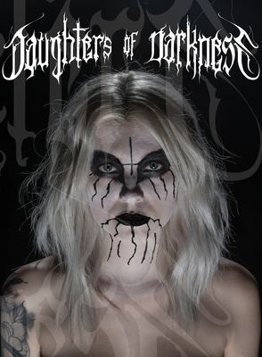 Daughters of Darkness By Jeremy Saffer (Photographer), Dani Filth (Foreword by), Randy Blythe (Introduction by) Cover Image