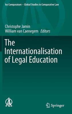 The Internationalisation of Legal Education (Ius Comparatum - Global Studies in Comparative Law #19)