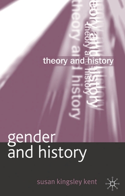 Gender and History (Theory and History #15) By Susan Kingsley Kent Cover Image