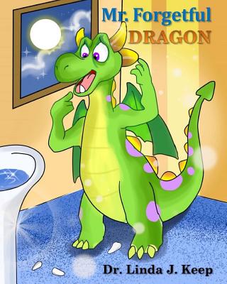Cover for Mr. Forgetful Dragon: Vol 1, Ed 1 (English), also Translated into French & Spanish (The Dragon Series) (English Edition)