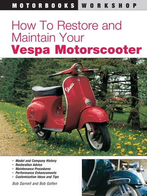 How to Restore and Maintain Your Vespa Motorscooter (Motorbooks Workshop) Cover Image