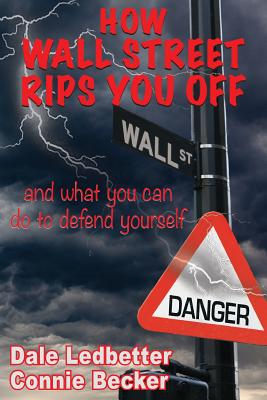 How Wall Street Rips You Off and What You Can Do to Defend Yourself Cover Image