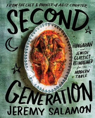 Second Generation: Hungarian and Jewish Classics Reimagined for the Modern Table Cover Image