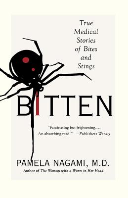 Bitten: True Medical Stories of Bites and Stings Cover Image
