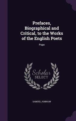 Cover for Prefaces, Biographical and Critical, to the Works of the English Poets