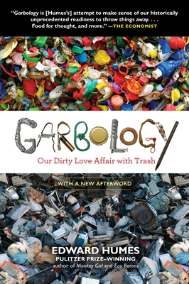 Garbology: Our Dirty Love Affair with Trash Cover Image