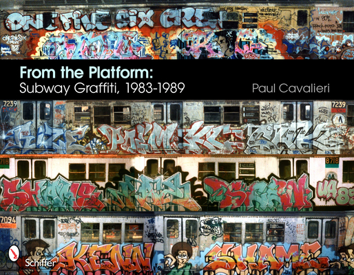 From the Platform: Subway Graffiti, 1983-1989: Subway Graffiti, 1983-1989 Cover Image