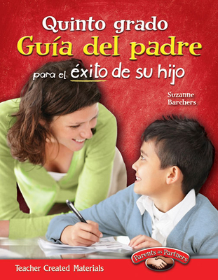 Quinto grado: Guía del padre para el éxito de su hijo (Parent Guide) By Suzanne Barchers Cover Image