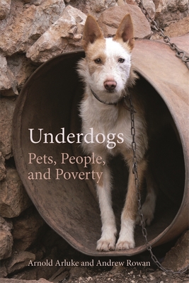 Underdogs: Pets, People, and Poverty (Animal Voices / Animal Worlds)