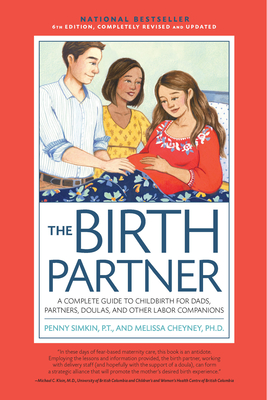 The Birth Partner, 6th Revised Edition: A Complete Guide to Childbirth for Dads, Partners, Doulas, and Other Labor Companions Cover Image