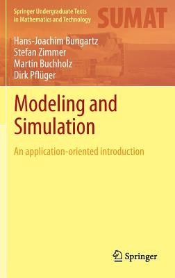 Modeling and Simulation: An Application-Oriented Introduction (Springer Undergraduate Texts in Mathematics and Technology)