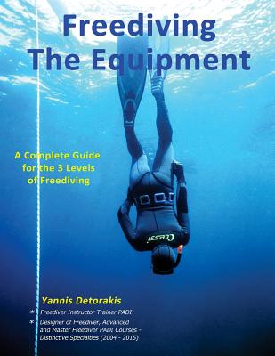 Freediving: The Equipment: A complete guide for the 3 levels of freediving Cover Image